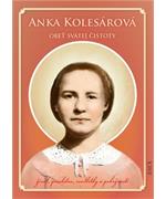 Anka Kolesárová - Obeť svätej čistoty                                           